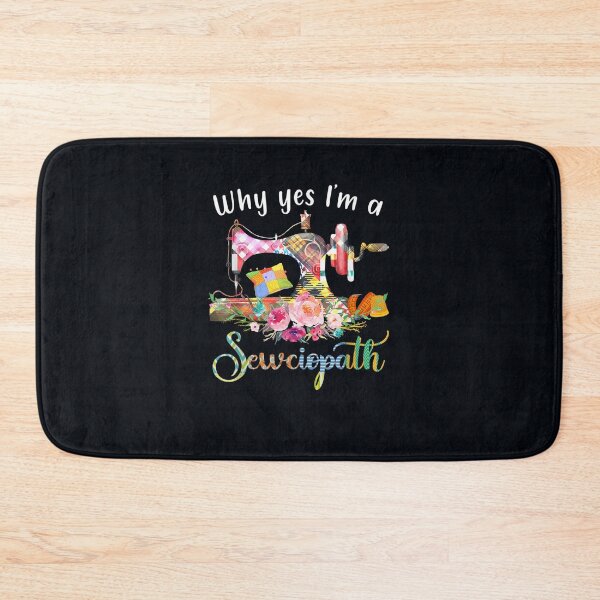 Item preview, Why Yes I Am A Sewciopath Sewing Machine designed and sold by DeannaMarks.