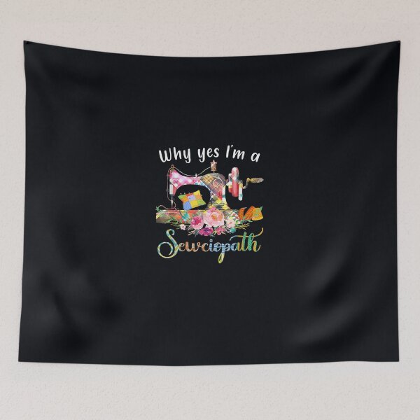 Item preview, Why Yes I Am A Sewciopath Sewing Machine designed and sold by DeannaMarks.