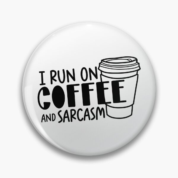 Item preview, I Run On Coffee and Sarcasm designed and sold by miraipa.