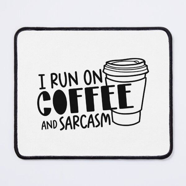 Item preview, I Run On Coffee and Sarcasm designed and sold by miraipa.