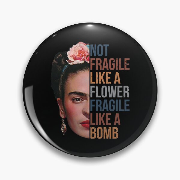 Item preview, Frida Kahlo Not Fragile Like A Flower Fragile Like A Bomb designed and sold by FanniPapp.