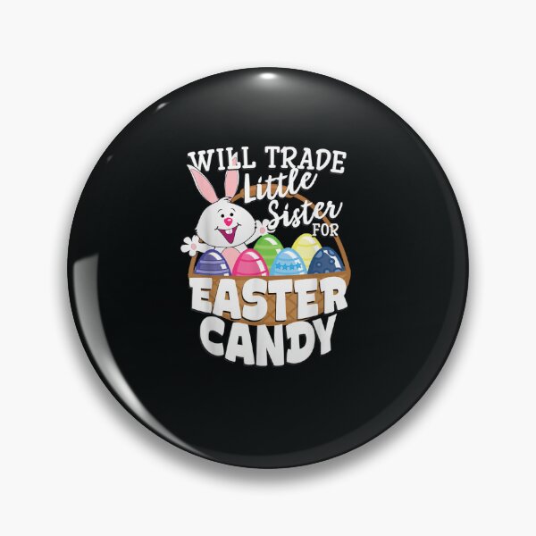 Item preview, Will Trade Little Sister for Easter Candy Bunny designed and sold by DeannaMarks.