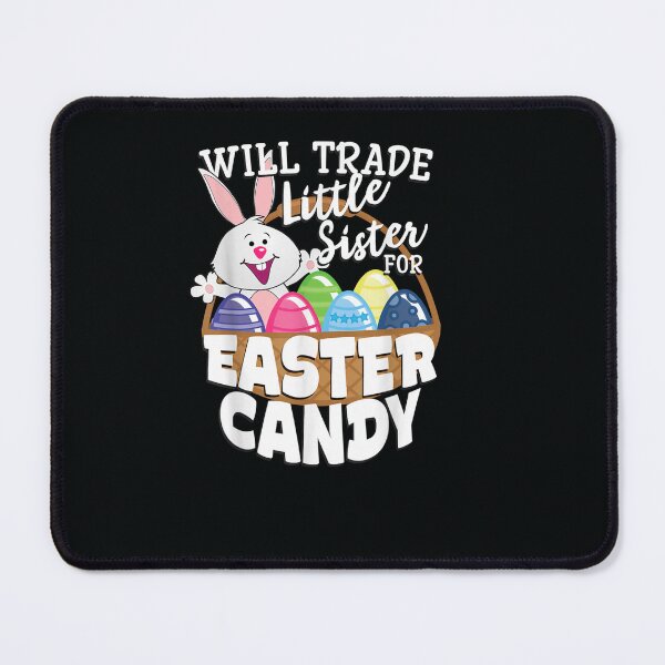 Item preview, Will Trade Little Sister for Easter Candy Bunny designed and sold by DeannaMarks.