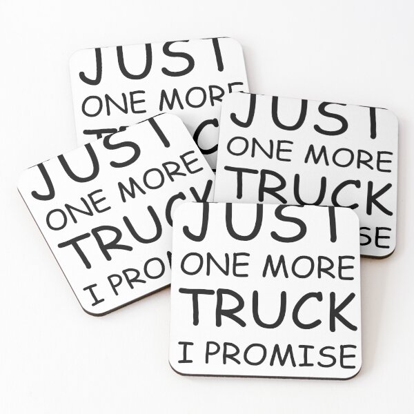 Item preview, JUST ONE MORE TRUCK I PROMISE designed and sold by jaftees.