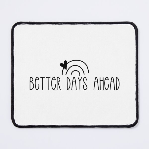 Item preview, Better Days Ahead designed and sold by miraipa.