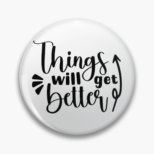 Item preview, Things Will Get Better designed and sold by miraipa.