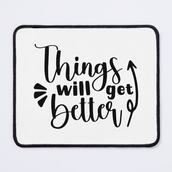 Item preview, Things Will Get Better designed and sold by miraipa.