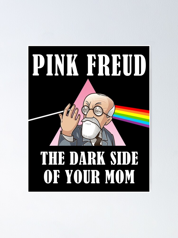 Pink freud dark side of hot sale your mom