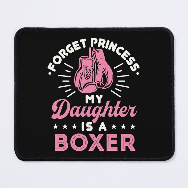 Item preview, Forget Princess My Daughter Is a Boxer Boxing Mom Dad designed and sold by jaygo.