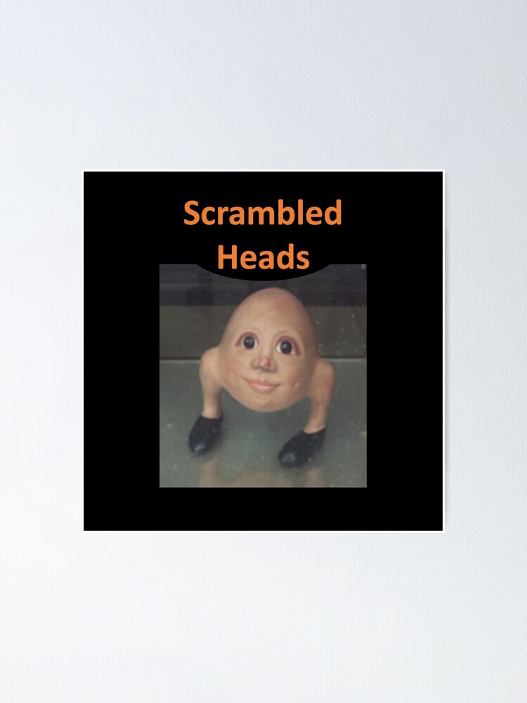 "Scrambled head, egg with legs" Poster for Sale by crumbedbeef Redbubble
