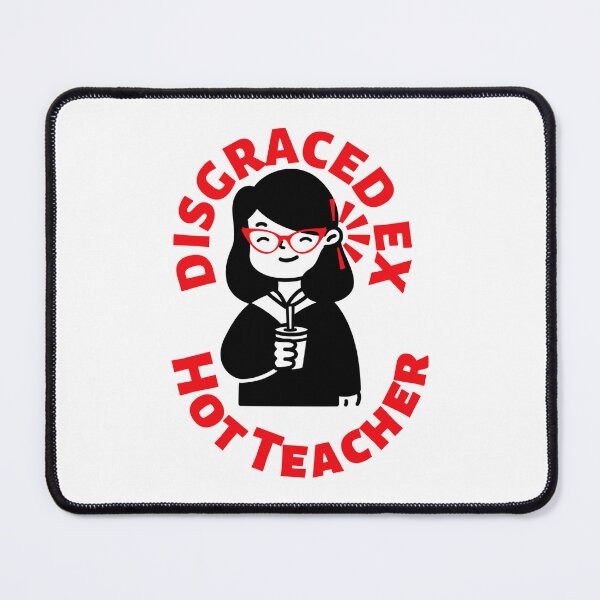 Item preview, Disgraced Ex Hot Teacher designed and sold by Bell Watsica.