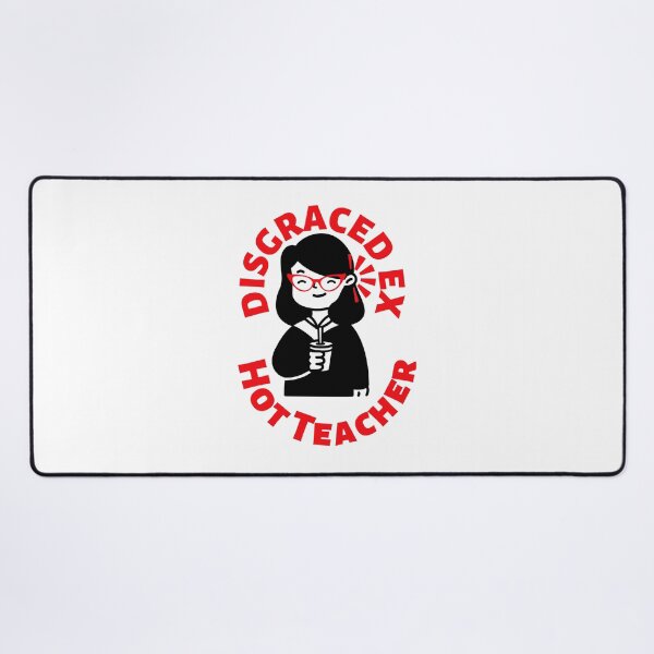 Item preview, Disgraced Ex Hot Teacher designed and sold by Bell Watsica.