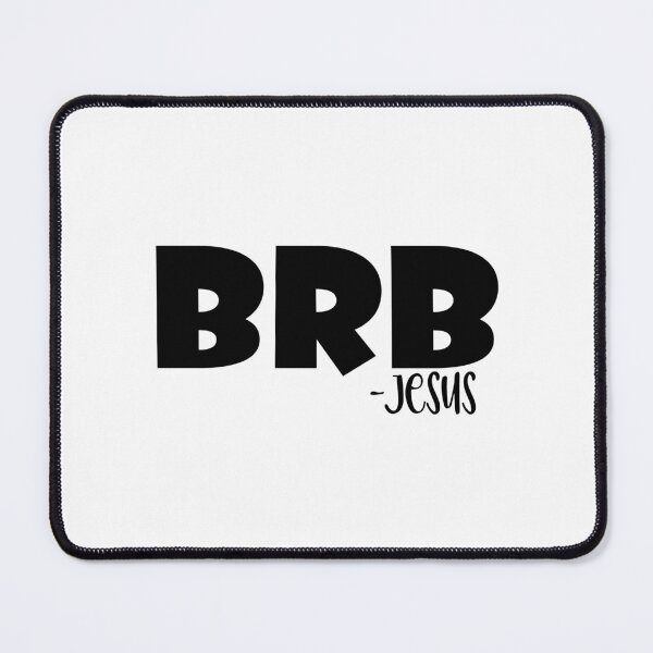 Item preview, BRB Be Right Back Jesus designed and sold by miraipa.