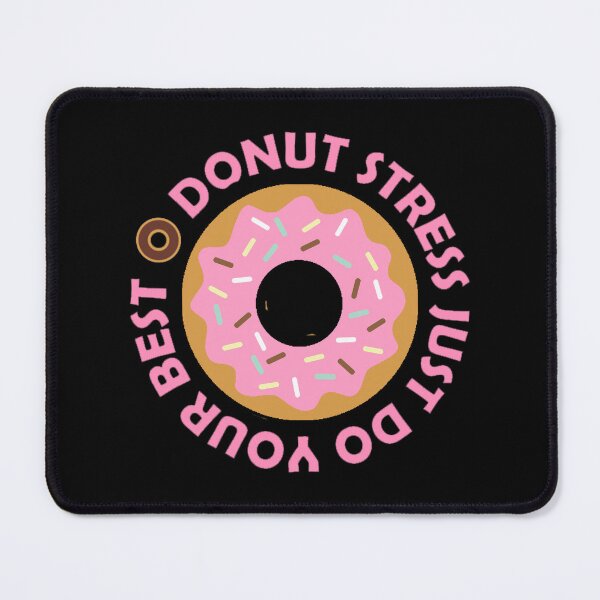 Item preview, Donut Stress Just Do Your Best Funny designed and sold by Bowolakik.