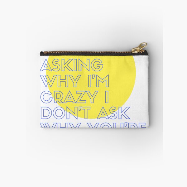 Item preview, Stop Asking Why I'm Crazy I Don't Ask Why You're So Stupid designed and sold by sdekbdr.