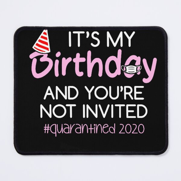 Item preview, quarantined Birthday 2020 younot Invited T-Shirt designed and sold by BirenbaumRosamu.