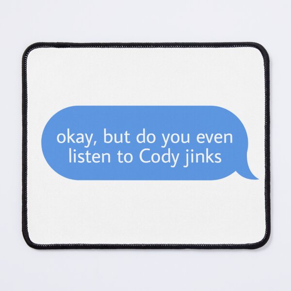 Item preview, okay but do you even listen to Cody jinks  designed and sold by Textcallout.