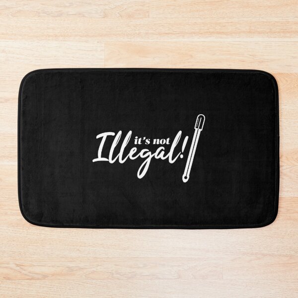 Item preview, It_s Not Illegal   designed and sold by RainbowArt99.