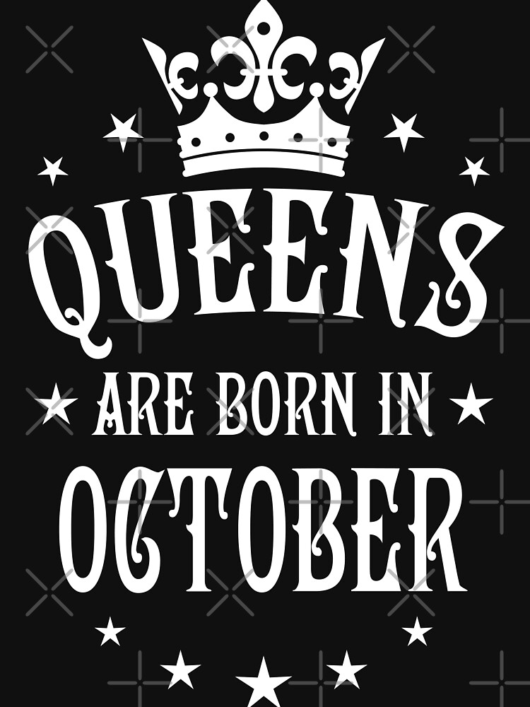 queens are born in october happy birthday queen women s fitted queens are born in october happy birthday queen by margarita art