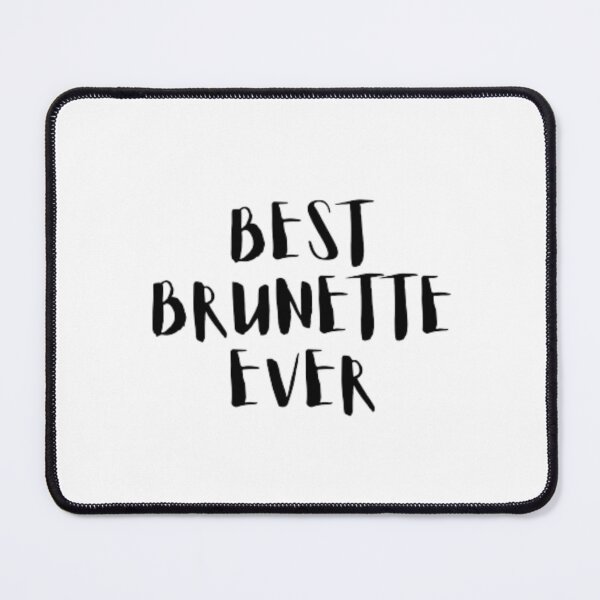Item preview, Best Brunette Ever  designed and sold by samdimax.