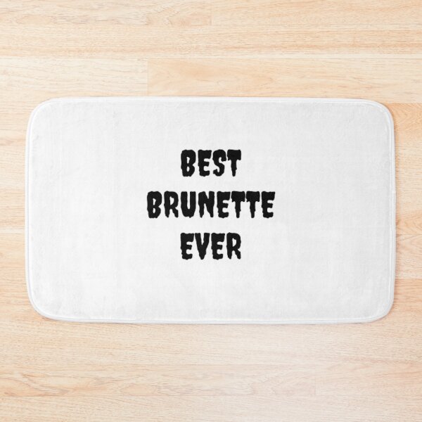 Item preview, Best Brunette Ever  designed and sold by samdimax.