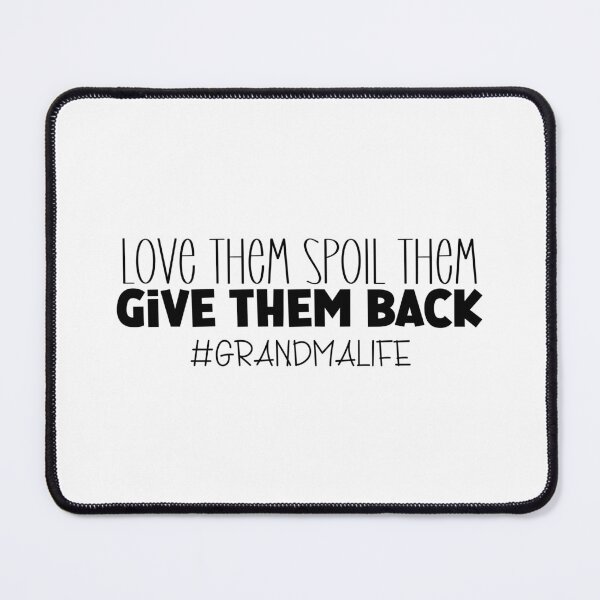 Item preview, Love Them Spoil Them Give Them Back grandma life designed and sold by miraipa.