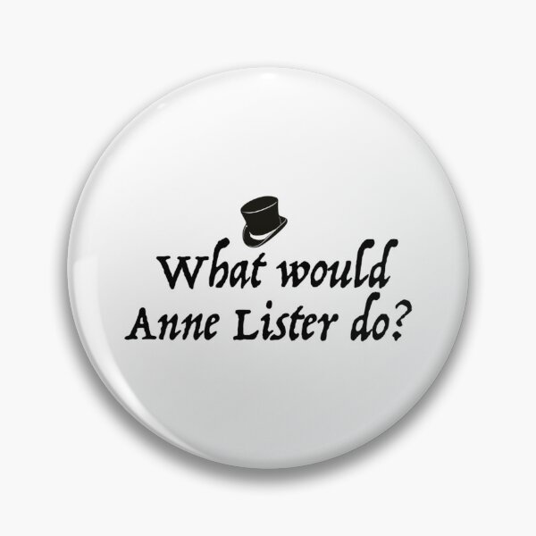 Item preview, What Would Anne Lister Do   designed and sold by RainbowArt99.