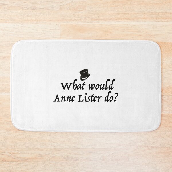 Item preview, What Would Anne Lister Do   designed and sold by RainbowArt99.