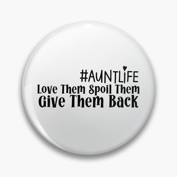 Item preview, Love Them Spoil Them Give Them Back aunt life designed and sold by miraipa.