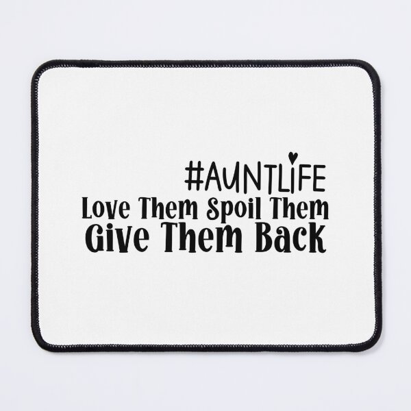 Item preview, Love Them Spoil Them Give Them Back aunt life designed and sold by miraipa.