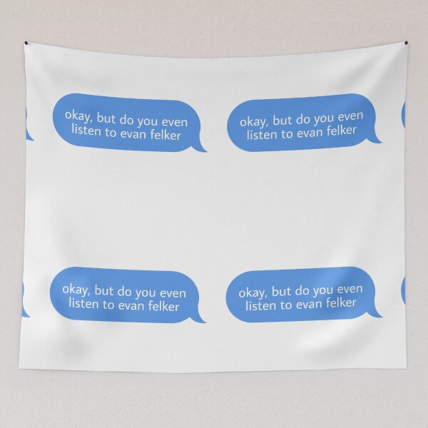 Item preview, okay but do you even listen to evan felker designed and sold by Textcallout.
