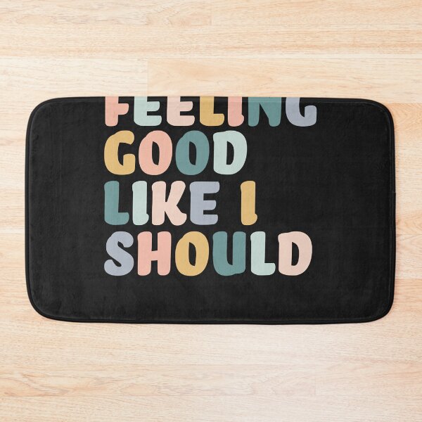 Item preview, Feeling good like i should designed and sold by TinaSterling59.