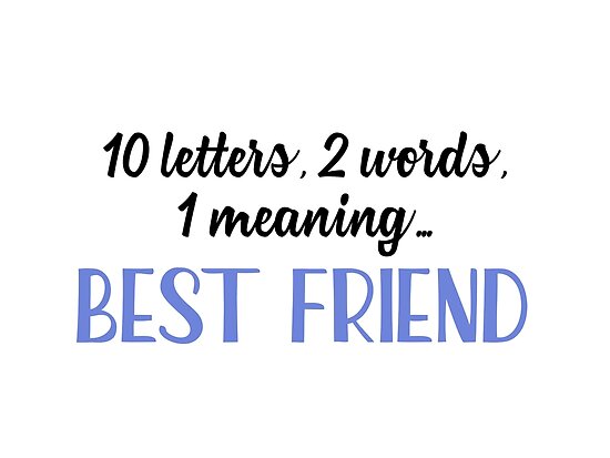 best-friend-10-letters-2-words-1-meaning-posters-by-quotation