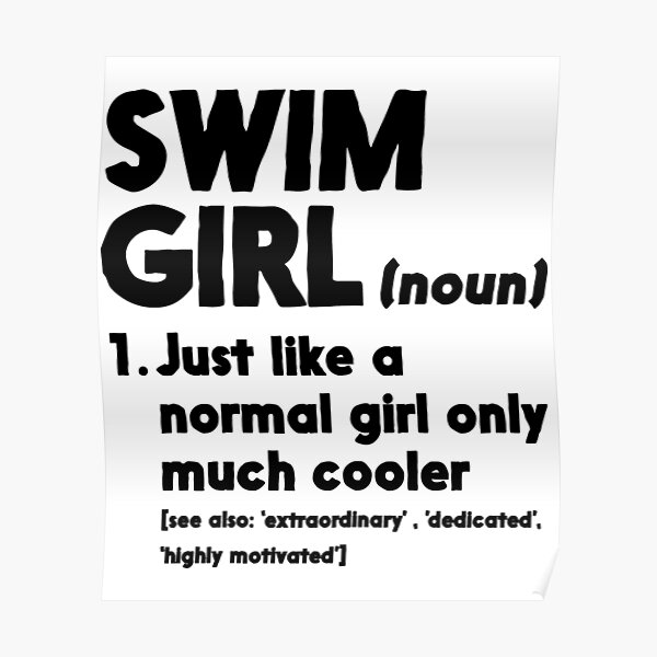 "Swim Girl Definition Normal Only Cooler" Poster for Sale by molincind