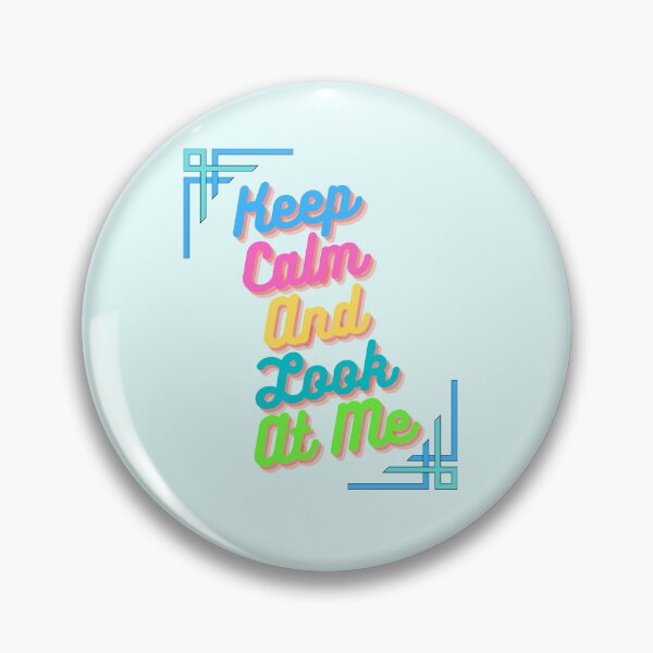 Item preview, Keep Calm And Look At Me designed and sold by pefect-designs.