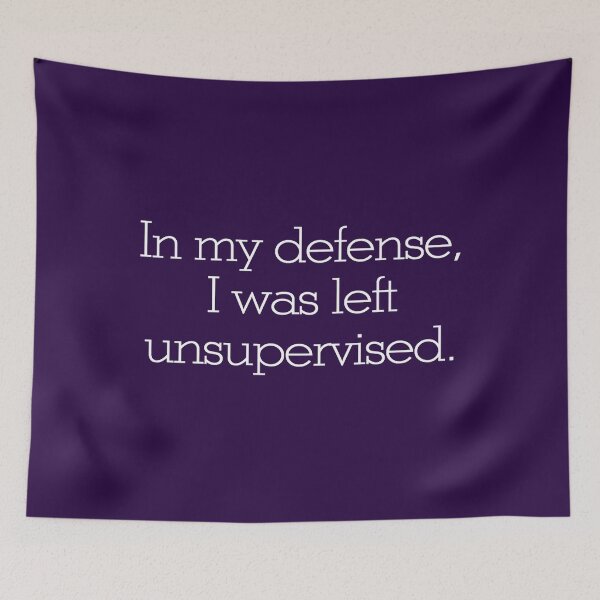 Item preview, In my defense, I was left unsupervised Essential designed and sold by MitSafiz.