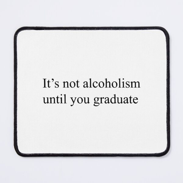 Item preview, IT'S NOT ALCOHOLISM UNTIL YOU GRADUATE - FUNNY LAPTOP STICKERS AND MORE designed and sold by MitSafiz.