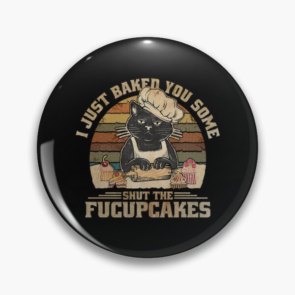 Item preview, Black Cat Fucupcakes Retro - I Just Baked You Some Shut The Fucupcakes designed and sold by MiladaJezova.