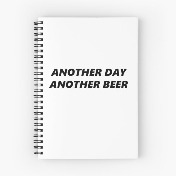 Item preview, Another day another beer  designed and sold by BreathtakingBob.