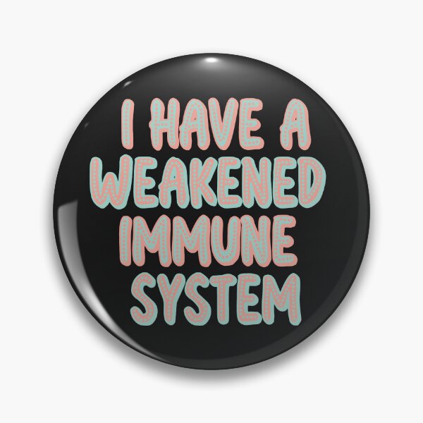 Item preview, Weakened immune system  designed and sold by Becky-Marie.