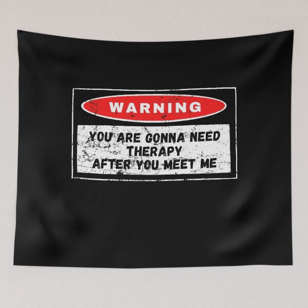 Item preview, Warning, you gonna need therapy after you meet me designed and sold by yococo.