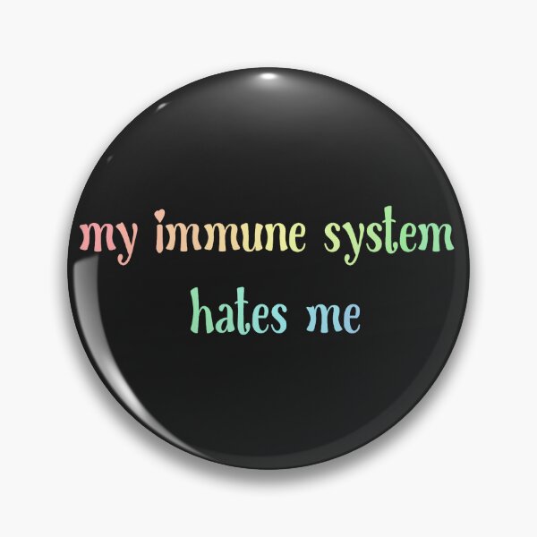 Item preview, My immune system hates me  designed and sold by Becky-Marie.