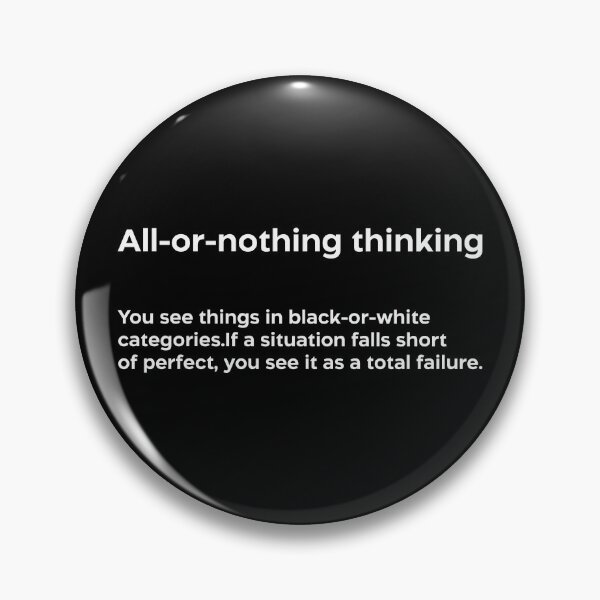 Item preview, All-or-nothing thinking white designed and sold by EdimQuotes.
