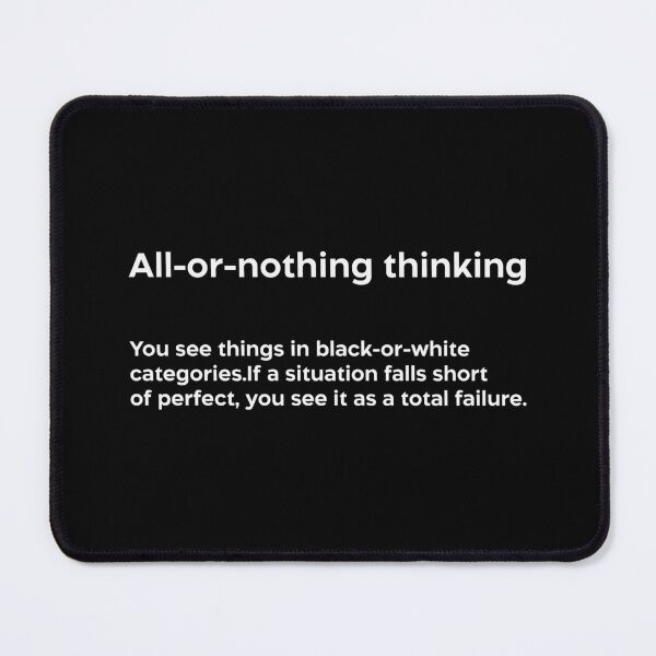 Item preview, All-or-nothing thinking white designed and sold by EdimQuotes.