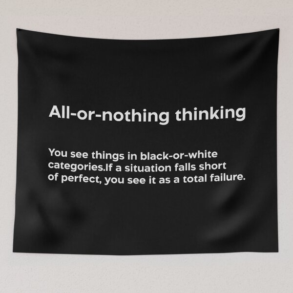 Item preview, All-or-nothing thinking white designed and sold by EdimQuotes.