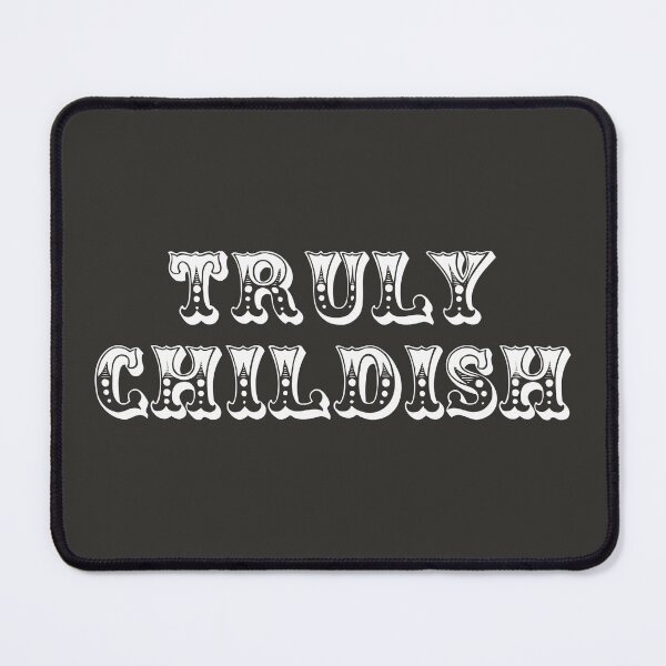 Item preview, Truly Childish Fun Slogan For All Childish People Despite Your Age designed and sold by TrulyEpoque.