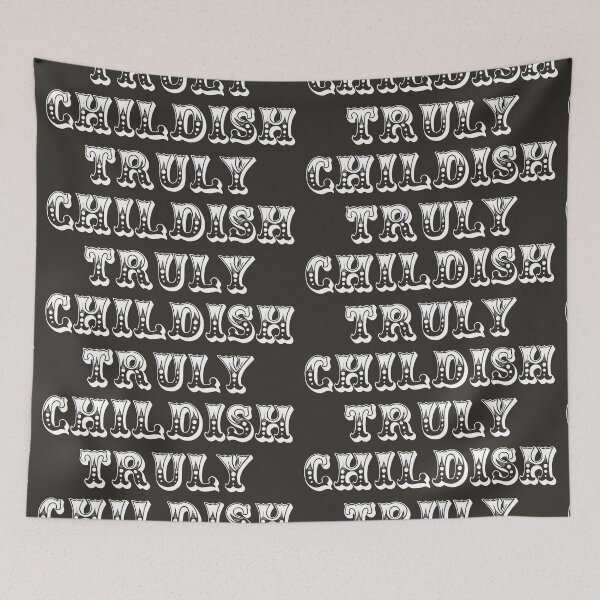 Item preview, Truly Childish Fun Slogan For All Childish People Despite Your Age designed and sold by TrulyEpoque.