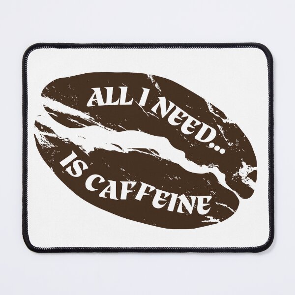 Item preview, All I need is caffeine designed and sold by RootSpellStudio.