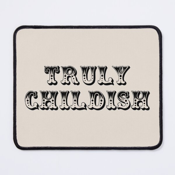 Item preview, Truly Childish Fun Slogan For All Childish People Despite Your Age designed and sold by TrulyEpoque.