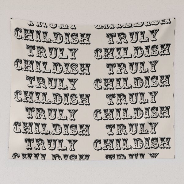 Item preview, Truly Childish Fun Slogan For All Childish People Despite Your Age designed and sold by TrulyEpoque.